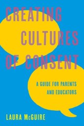 book Creating Cultures of Consent: A Guide for Parents and Educators