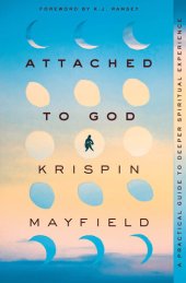 book Attached to God: A Practical Guide to Deeper Spiritual Experience