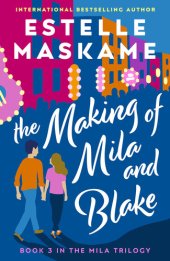 book The Making of Mila and Blake: The MILA Trilogy, Book 3