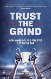 book Trust the Grind: How World-Class Athletes Got To The Top (Motivational Book for Teens, Gift for Teen Boys, Teen and Young Adult Football, Fitness and Exercise)