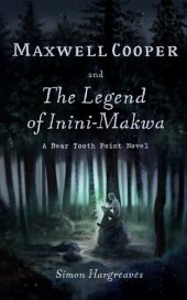 book Maxwell Cooper and the Legend of Inini-Makwa