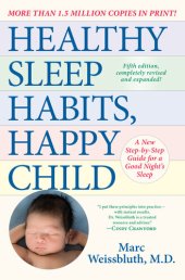 book Healthy Sleep Habits, Happy Child, 5th Edition: A New Step-by-Step Guide for a Good Night's Sleep