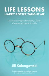 book Life Lessons Harry Potter Taught Me: Discover the Magic of Friendship, Family, Courage, and Love in Your Life