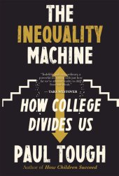 book The Inequality Machine: How College Divides Us