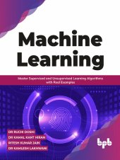 book Machine Learning: Master Supervised and Unsupervised Learning Algorithms with Real Examples