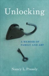 book Unlocking: A Memoir of Family and Art