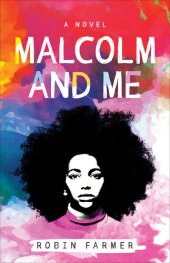 book Malcolm and Me: A Novel