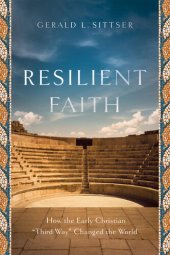 book Resilient Faith: How the Early Christian "Third Way" Changed the World