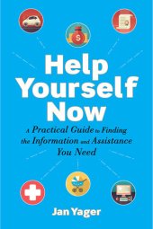 book Help Yourself Now: A Practical Guide to Finding the Information and Assistance You Need