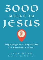 book 3000 Miles to Jesus: Pilgrimage as a Way of Life for Spiritual Seekers