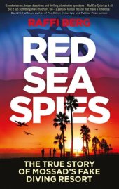 book Red Sea Spies: The True Story of Mossad's Fake Diving Resort