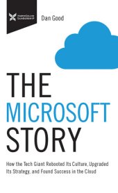 book The Microsoft Story: How the Tech Giant Rebooted Its Culture, Upgraded Its Strategy, and Found Success in the Cloud