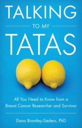 book Talking to My Tatas: All You Need to Know from a Breast Cancer Researcher and Survivor