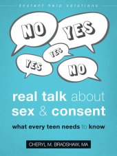 book Real Talk About Sex and Consent: What Every Teen Needs to Know