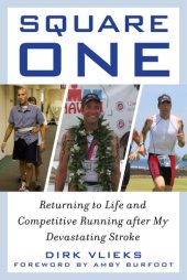 book Square One: Returning to Life and Competitive Running after My Devastating Stroke