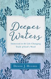 book Deeper Waters: Immersed in the Life-Changing Truth of God's Word