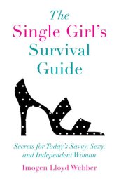 book The Single Girl's Survival Guide: Secrets for Today's Savvy, Sexy, and Independent Women