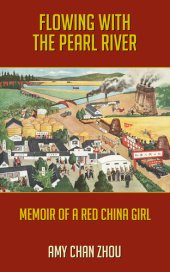 book Flowing with the Pearl River: Memoir of a Red China Girl