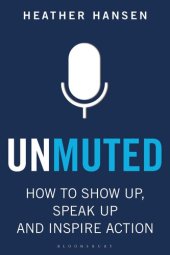 book Unmuted: How to Show Up, Speak Up, and Inspire Action