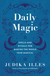 book Daily Magic: Spells and Rituals for Making the Whole Year Magical