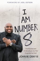 book I Am Number 8: Overlooked and Undervalued, but Not Forgotten by God