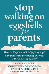 book Stop Walking on Eggshells for Parents: How to Help Your Child (of Any Age) with Borderline Personality Disorder without Losing Yourself