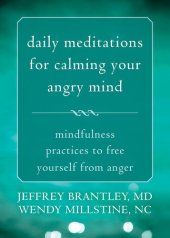 book Daily Meditations for Calming Your Angry Mind: Mindfulness Practices to Free Yourself from Anger