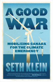 book A Good War: Mobilizing Canada for the Climate Emergency