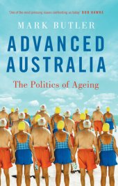 book Advanced Australia: The Politics of Ageing