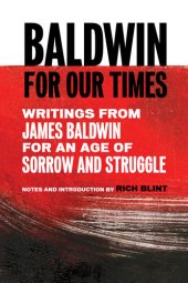 book Baldwin for Our Times: Writings from James Baldwin for an Age of Sorrow and Struggle