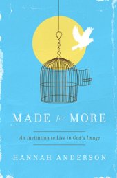 book Made for More: An Invitation to Live in God's Image