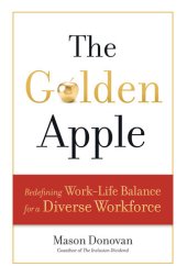 book The Golden Apple: Redefining Work-Life Balance for a Diverse Workforce