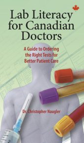 book Lab Literacy for Canadian Doctors: A Guide to Ordering the Right Tests for Better Patient Care