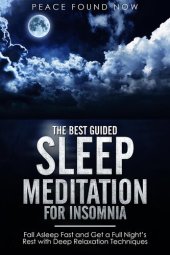 book The Best Guided Sleep Meditation for Insomnia: Fall Asleep Fast and Get a Full Night's Rest with Deep Relaxation Techniques