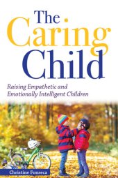 book The Caring Child: Raising Empathetic and Emotionally Intelligent Children