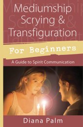 book Mediumship Scrying & Transfiguration for Beginners: A Guide to Spirit Communication