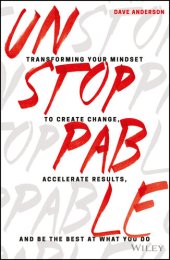 book Unstoppable: Transforming Your Mindset to Create Change, Accelerate Results, and Be the Best at What You Do