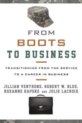 book From Boots to Business: Transitioning from the Service to a Career in Business