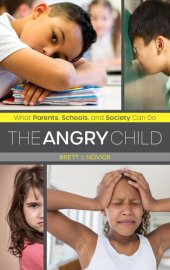 book The Angry Child: What Parents, Schools, and Society Can Do