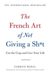 book The French Art of Not Giving a Sh*t: Cut the Crap and Live Your Life