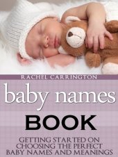 book Baby Names Book: Getting Started on Choosing the Perfect Baby Names and Meanings.