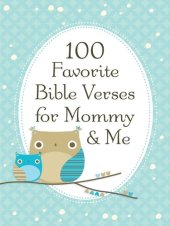 book 100 Favorite Bible Verses for Mommy and Me