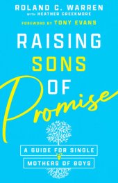 book Raising Sons of Promise: A Guide for Single Mothers of Boys