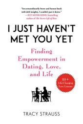 book I Just Haven't Met You Yet: Finding Empowerment in Dating, Love, and Life