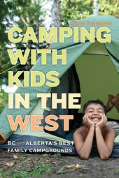 book Camping with Kids in the West: BC and Alberta's Best Family Campgrounds