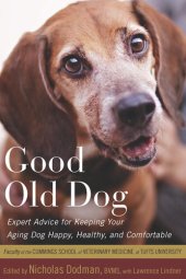 book Good Old Dog: Expert Advice for Keeping Your Aging Dog Happy, Healthy, and Comfortable