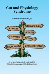 book Gut and Physiology Syndrome: Natural Treatment for Allergies, Autoimmune Illness, Arthritis, Gut Problems, Fatigue, Hormonal Problems, Neurological Disease and More