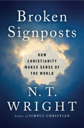 book Broken Signposts: How Christianity Makes Sense of the World