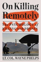 book On Killing Remotely: The Psychology of Killing with Drones