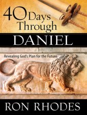 book 40 Days Through Daniel: Revealing God's Plan for the Future